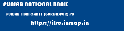 PUNJAB NATIONAL BANK  PUNJAB TIBRI CANTT (GURDASPUR) PB    ifsc code